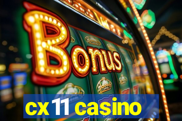 cx11 casino